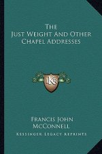 The Just Weight and Other Chapel Addresses