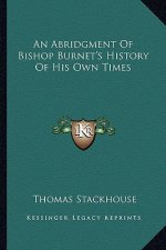 An Abridgment Of Bishop Burnet's History Of His Own Times