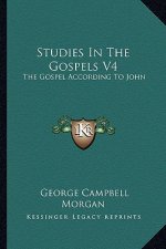 Studies in the Gospels V4: The Gospel According to John