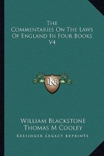 The Commentaries on the Laws of England in Four Books V4