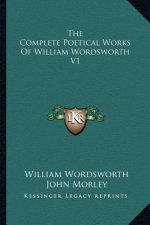 The Complete Poetical Works of William Wordsworth V1