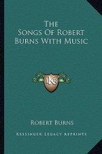 The Songs of Robert Burns with Music