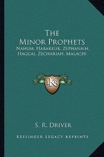 The Minor Prophets: Nahum, Habakkuk, Zephanaih, Haggai, Zechariah, Malachi