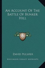 An Account of the Battle of Bunker Hill