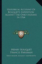 Historical Account of Bouquet's Expedition Against the Ohio Indians in 1764