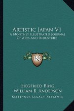 Artistic Japan V1: A Monthly Illustrated Journal of Arts and Industries