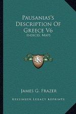 Pausanias's Description of Greece V6: Indices, Maps