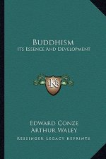 Buddhism: Its Essence and Development