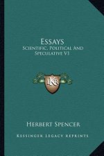 Essays: Scientific, Political and Speculative V1