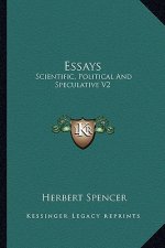 Essays: Scientific, Political and Speculative V2