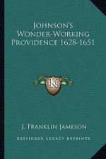 Johnson's Wonder-Working Providence 1628-1651