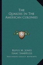 The Quakers in the American Colonies