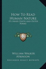 How to Read Human Nature: Its Inner States and Outer Forms