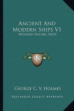 Ancient and Modern Ships V1: Wooden Sailing Ships