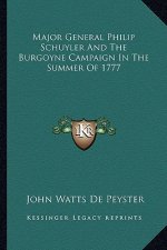 Major General Philip Schuyler and the Burgoyne Campaign in the Summer of 1777