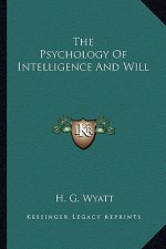 The Psychology of Intelligence and Will