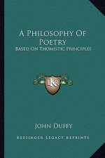 A Philosophy of Poetry: Based on Thomistic Principles