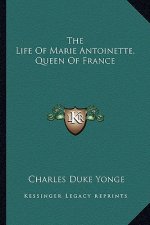 The Life of Marie Antoinette, Queen of France