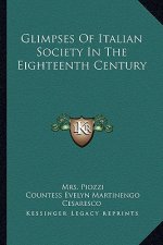 Glimpses of Italian Society in the Eighteenth Century