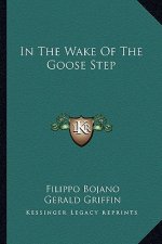 In the Wake of the Goose Step