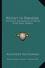Revolt In Paradise: The Social Revolution In Hawaii After Pearl Harbor