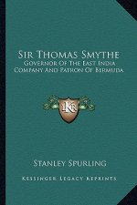 Sir Thomas Smythe: Governor of the East India Company and Patron of Bermuda