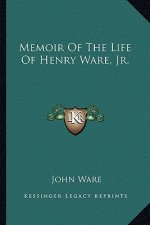 Memoir of the Life of Henry Ware, JR.