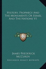 History, Prophecy And The Monuments Or Israel And The Nations V1