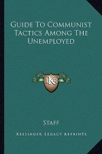 Guide To Communist Tactics Among The Unemployed
