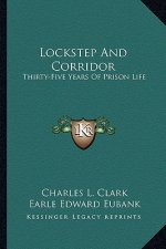 Lockstep and Corridor: Thirty-Five Years of Prison Life