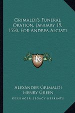 Grimaldi's Funeral Oration, January 19, 1550, for Andrea Alciati