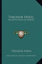 Theodor Herzl: Excerpts from His Diaries