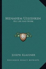 Menahem Ussishkin: His Life and Work
