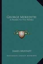 George Meredith: A Primer to the Novels