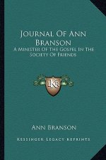 Journal of Ann Branson: A Minister of the Gospel in the Society of Friends
