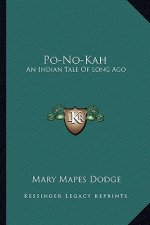 Po-No-Kah: An Indian Tale of Long Ago