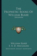 The Prophetic Books of William Blake: Jerusalem