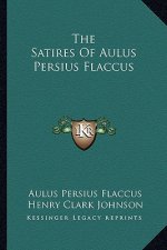 The Satires of Aulus Persius Flaccus