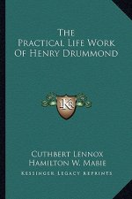 The Practical Life Work of Henry Drummond