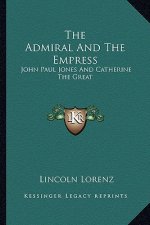 The Admiral and the Empress: John Paul Jones and Catherine the Great