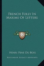 French Folly in Maxims of Letters