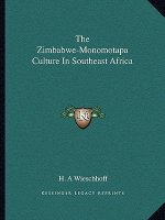 The Zimbabwe-Monomotapa Culture in Southeast Africa