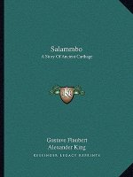 Salammbo: A Story of Ancient Carthage