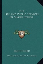 The Life and Public Services of Simon Sterne