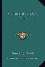A Hunter's Camp-Fires