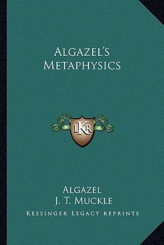 Algazel's Metaphysics