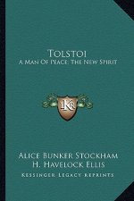 Tolstoi: A Man of Peace; The New Spirit