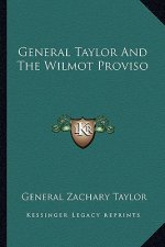 General Taylor and the Wilmot Proviso