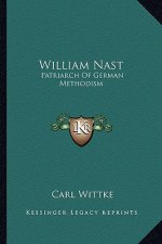 William Nast: Patriarch of German Methodism
