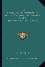 The Problems of Neutrality When the World Is at War Part 1: The Submarine Controversy